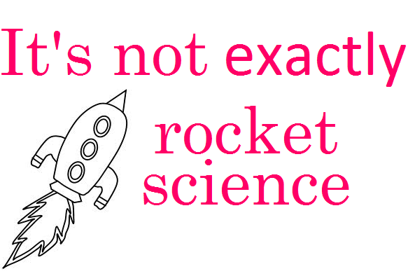 it's not exactly rocket science.png