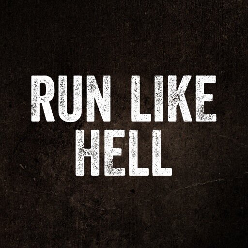 Like work. Run like Hell. Work like Hell. Run like a. 7000 Go like Hell.