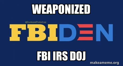 weaponized-fbi-irs.jpg